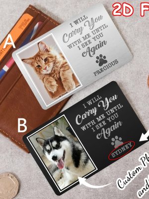 Personalized I Will Carry You with Me Until I See You Again Dog Cat Photo Wallet Card with Name Birthday Sympathy Gift for Pet Lover